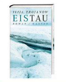 Ilja Trojanow: EisTau Ilja Trojanow: EisTau