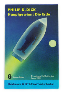 Philip K. Dick: Hauptgewinn: Die Erde Philip K. Dick: Hauptgewinn: Die Erde