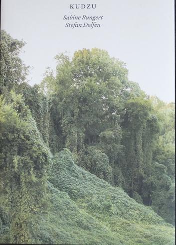 Katalogcover Kudzu - Fotografien von Sabine Bungert und Stefan Dolfen